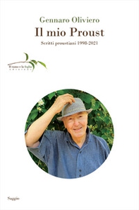 Il mio Proust. Scritti proustiani (1998-2021) - Librerie.coop
