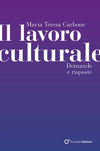 Il lavoro culturale. Domande e risposte - Librerie.coop