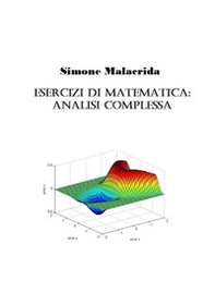 Esercizi di matematica: analisi complessa - Librerie.coop