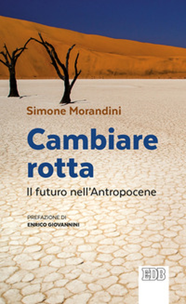 Cambiare rotta. Il futuro dell'Antropocene - Librerie.coop Cambiare rotta. Il futuro dell'Antropocene - Librerie.coop