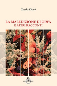 La maledizione di Oiwa e altri racconti - Librerie.coop