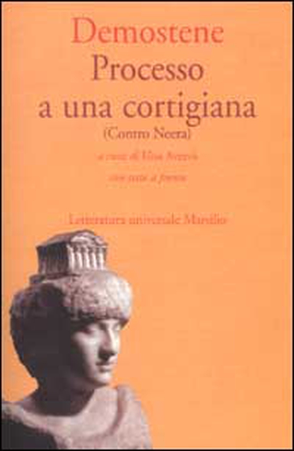 Processo a una cortigiana (Contro Neera). Testo greco a fronte - Librerie.coop Processo a una cortigiana (Contro Neera). Testo greco a fronte - Librerie.coop