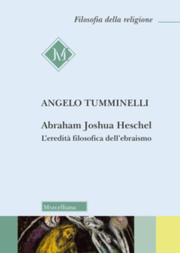 Abraham Joshua Heschel. L'eredità filosofica dell'ebraismo - Librerie.coop Abraham Joshua Heschel. L'eredità filosofica dell'ebraismo - Librerie.coop