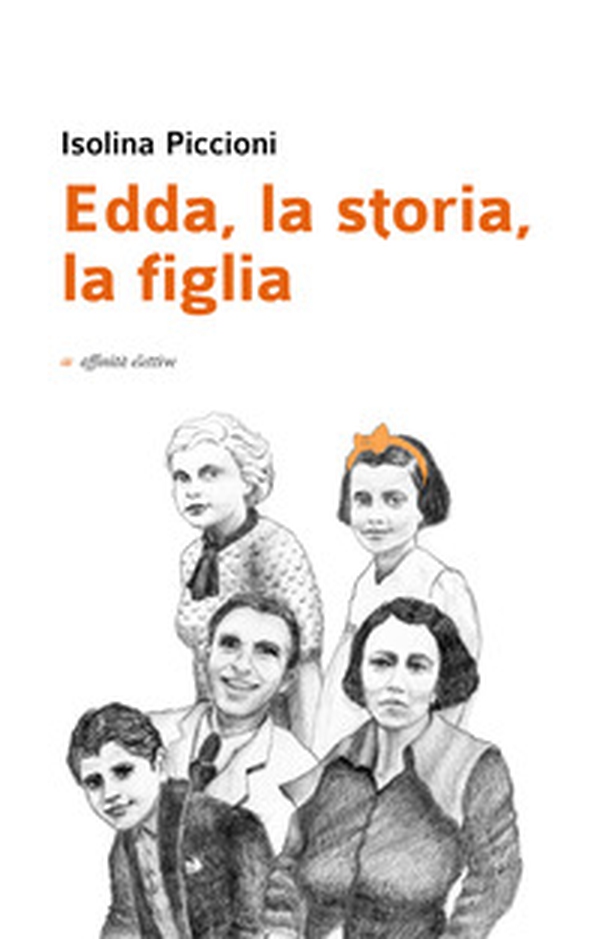 Edda, la storia, la figlia - Librerie.coop Edda, la storia, la figlia - Librerie.coop