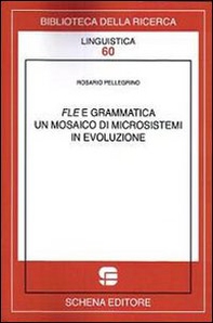 FLE e grammatica. Un mosaico di microsistemi in evoluzione - Librerie.coop
