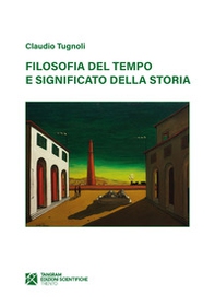 Filosofia del tempo e significato della storia - Librerie.coop