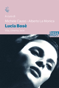 Lucia Bosè. Vita, cinema, luce - Librerie.coop