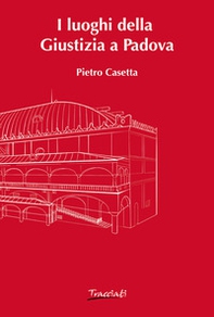 I luoghi della Giustizia a Padova - Librerie.coop