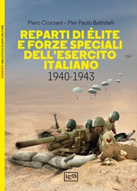 Reparti di élite e forze speciali dell'esercito italiano, 1940-1943 - Librerie.coop Reparti di élite e forze speciali dell'esercito italiano, 1940-1943 - Librerie.coop