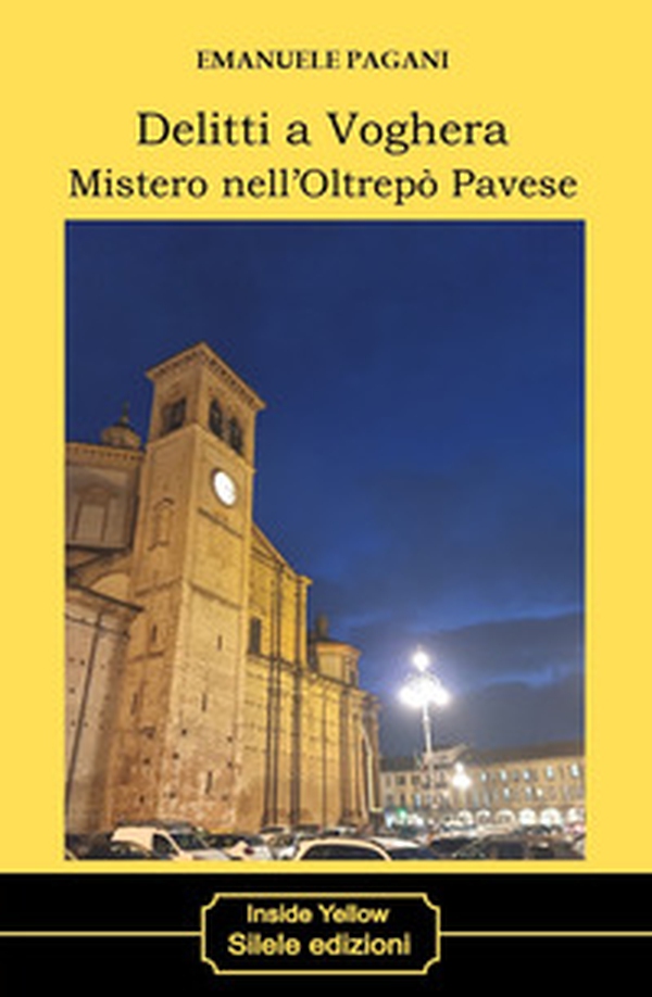 Delitti a Voghera. Mistero nell'Oltrepò Pavese - Librerie.coop