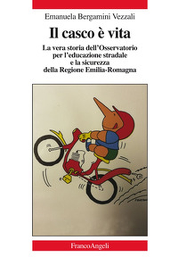 Il casco è vita. La vera storia dell'Osservatorio per l'educazione stradale e la sicurezza della Regione Emilia-Romagna - Librerie.coop Il casco è vita. La vera storia dell'Osservatorio per l'educazione stradale e la sicurezza della Regione Emilia-Romagna - Librerie.coop