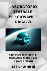 Laboratorio teatrale per giovani e ragazzi - Librerie.coop