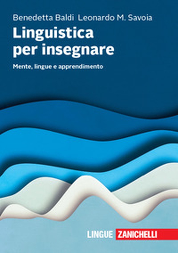 Linguistica per insegnare. Mente, lingue e apprendimento - Librerie.coop Linguistica per insegnare. Mente, lingue e apprendimento - Librerie.coop
