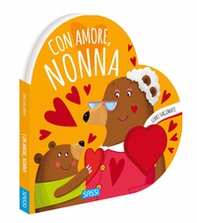 Con amore, nonna. Libri sagomati - Librerie.coop Con amore, nonna. Libri sagomati - Librerie.coop