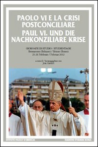 Paolo VI e la crisi postconciliare-Paul VI und die nachkonziliare krise - Librerie.coop