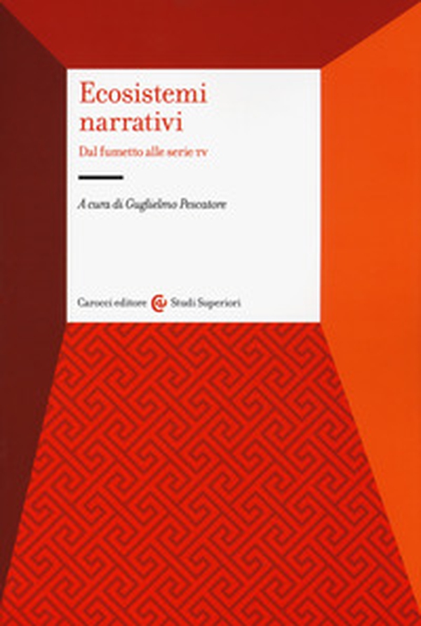 Ecosistemi narrativi. Dal fumetto alle serie Tv - Librerie.coop Ecosistemi narrativi. Dal fumetto alle serie Tv - Librerie.coop