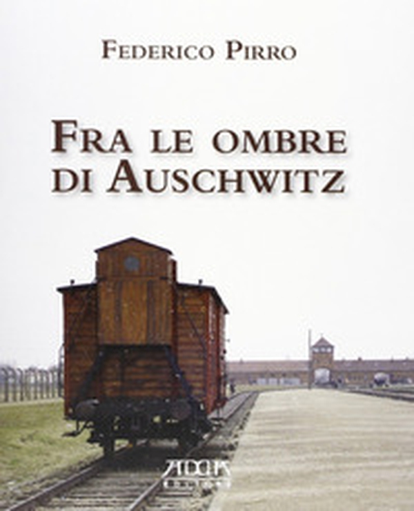 Fra le ombre di Auschwitz - Librerie.coop
