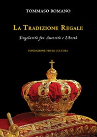 La tradizione regale. Singolarità fra autorità e libertà - Librerie.coop