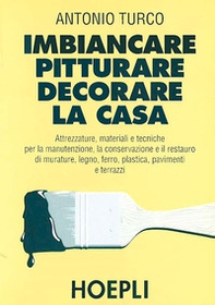Imbiancare, pitturare, decorare la casa - Librerie.coop Imbiancare, pitturare, decorare la casa - Librerie.coop