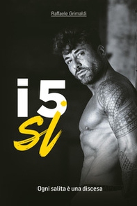 I 5 sì. Ogni salita è una discesa - Librerie.coop