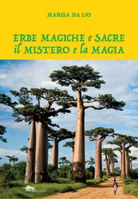 Erbe magiche e sacre. Il mistero e la magia - Librerie.coop