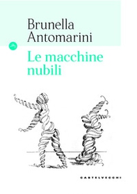Le macchine nubili - Librerie.coop Le macchine nubili - Librerie.coop
