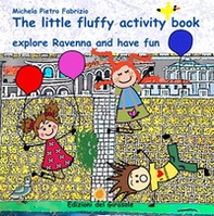 The little fluffy activity book, explore Ravenna and have fun - Librerie.coop