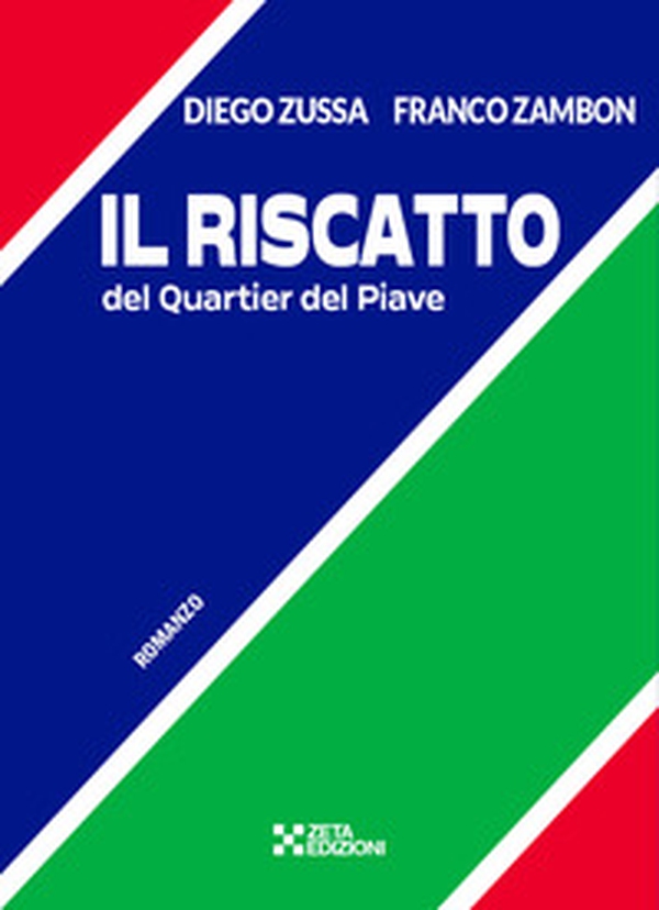 Il riscatto del Quartier del Piave - Librerie.coop Il riscatto del Quartier del Piave - Librerie.coop
