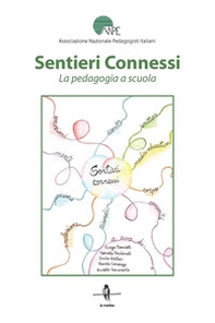 Sentieri connessi. La pedagogia a scuola - Librerie.coop