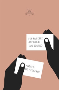Per rivedere ancora il tuo sorriso - Librerie.coop
