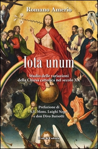 Iota unum. Studio delle variazione della Chiesa Cattolica nel secolo XX - Librerie.coop