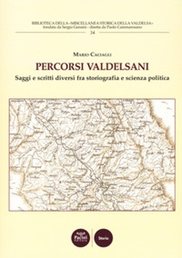Percorsi valdelsani. Saggi e scritti diversi fra storiografia e scienza politica - Librerie.coop Percorsi valdelsani. Saggi e scritti diversi fra storiografia e scienza politica - Librerie.coop
