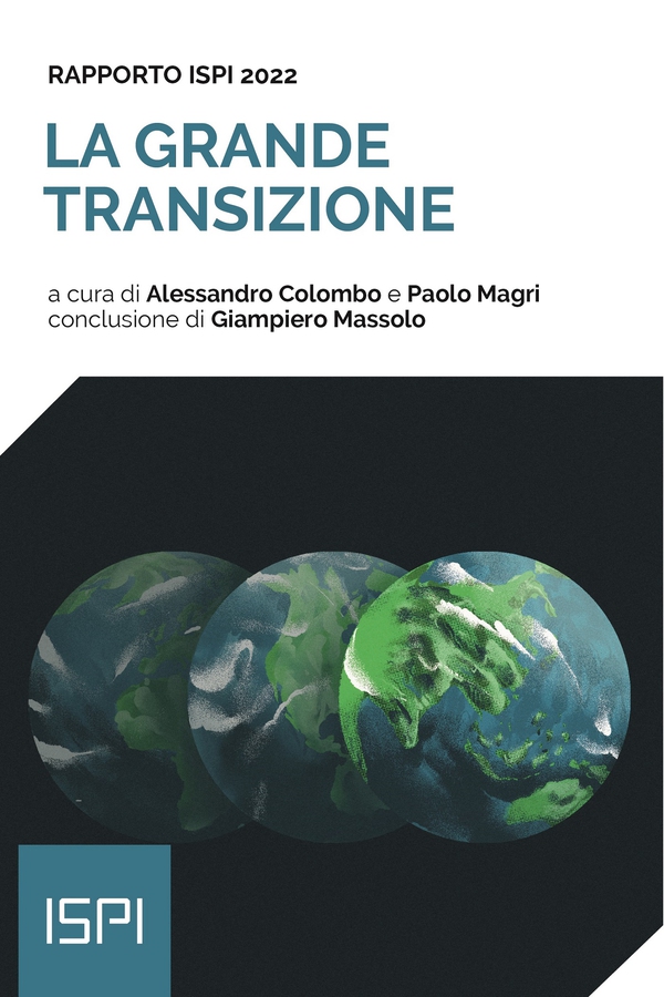 Rapporto ISPI 2022 - La grande transizione - Librerie.coop Rapporto ISPI 2022 - La grande transizione - Librerie.coop