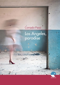 Los Angeles, paradise - Librerie.coop Los Angeles, paradise - Librerie.coop
