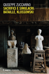 Sacrifici e simulacri. Bataille, Klossowski - Librerie.coop