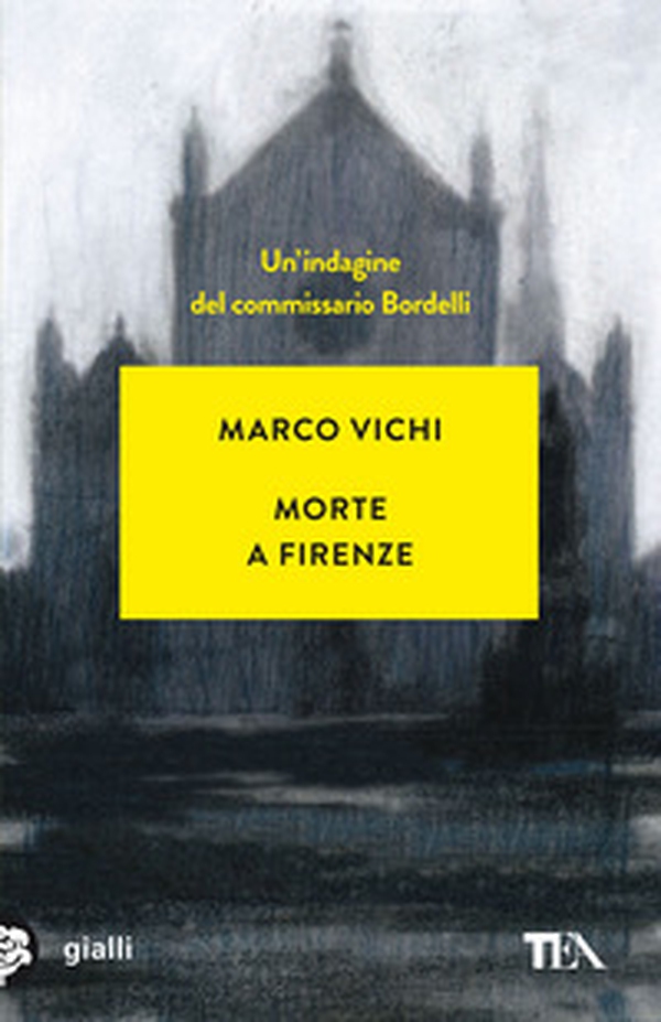 Morte a Firenze. Un'indagine del commissario Bordelli - Librerie.coop Morte a Firenze. Un'indagine del commissario Bordelli - Librerie.coop