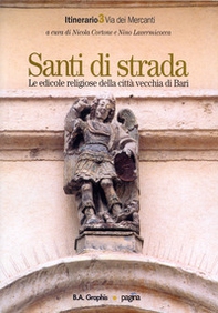 Santi di strada. Le edicole religiose della città vecchia di Bari - Vol. 3 - Librerie.coop Santi di strada. Le edicole religiose della città vecchia di Bari - Vol. 3 - Librerie.coop