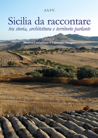 Sicilia da raccontare tra storia, architettura e territorio parlante - Librerie.coop