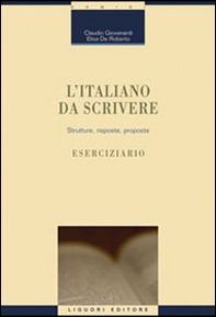 L'italiano da scrivere. Strutture, risposte, proposte. Eserciziario - Librerie.coop