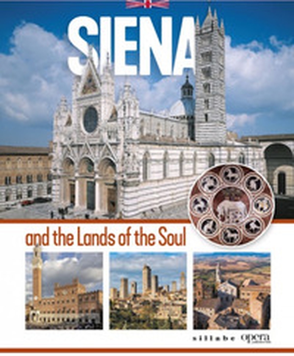 Siena and the lands of the soul - Librerie.coop Siena and the lands of the soul - Librerie.coop