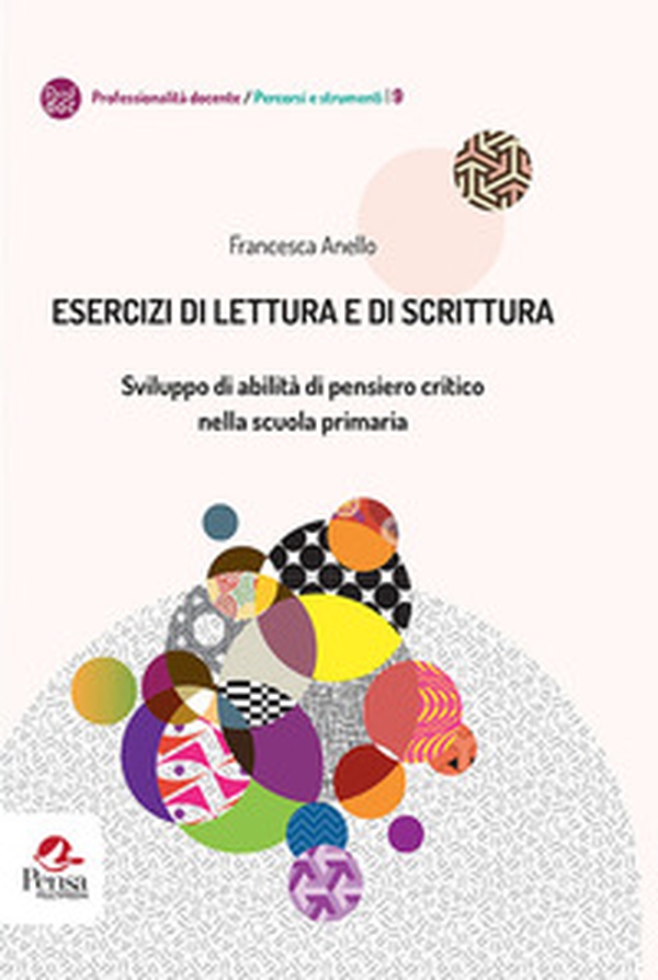 Esercizi di lettura e di scrittura. Sviluppo di abilità di pensiero critico nella scuola primaria - Librerie.coop Esercizi di lettura e di scrittura. Sviluppo di abilità di pensiero critico nella scuola primaria - Librerie.coop