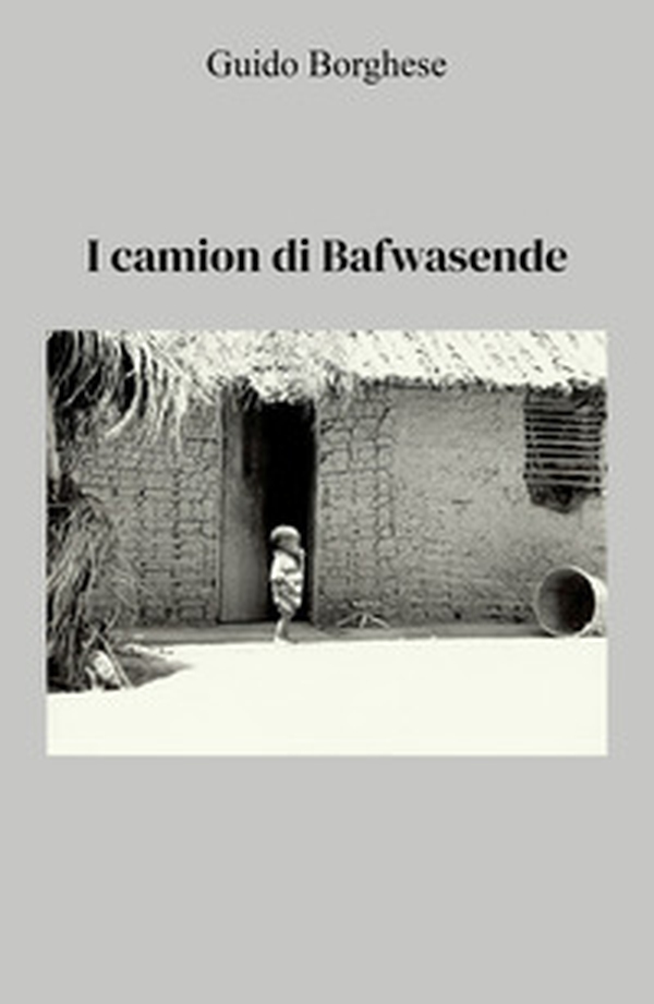 I camion di Bafwasende - Librerie.coop I camion di Bafwasende - Librerie.coop