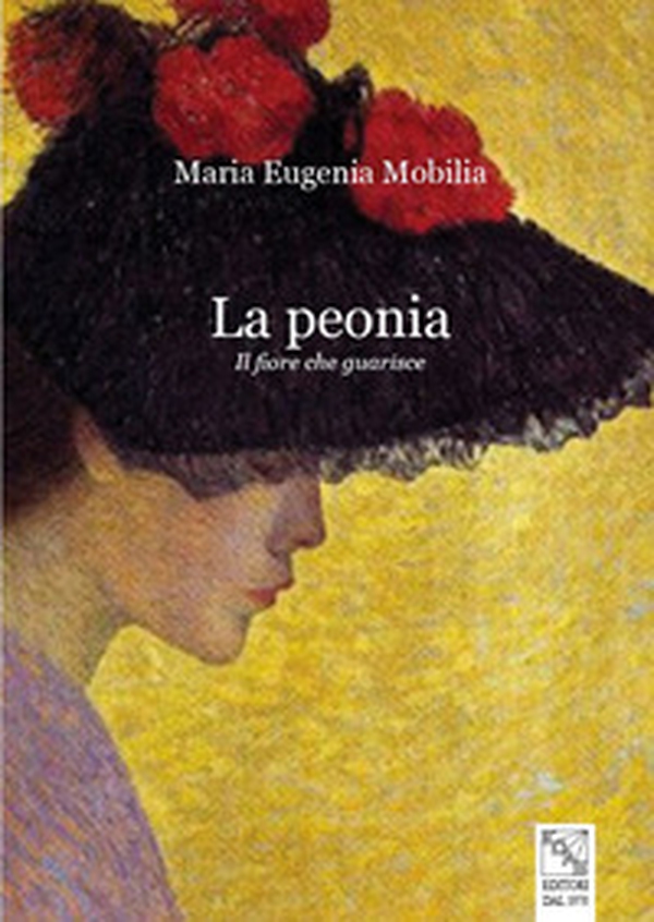 La peonia. Il fiore che guarisce - Librerie.coop La peonia. Il fiore che guarisce - Librerie.coop