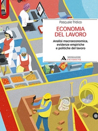 Economia del lavoro. Analisi macroeconomica, evidenze empiriche e politiche del lavoro - Librerie.coop Economia del lavoro. Analisi macroeconomica, evidenze empiriche e politiche del lavoro - Librerie.coop