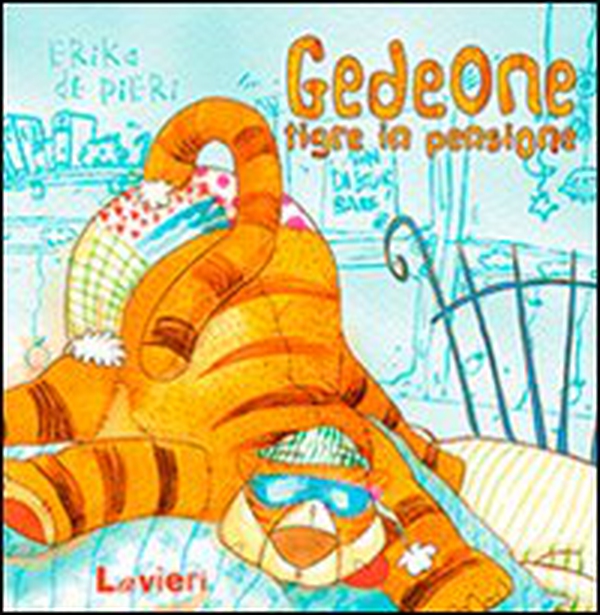 Gedeone, tigre in pensione - Librerie.coop Gedeone, tigre in pensione - Librerie.coop