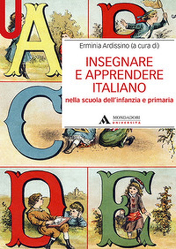 Insegnare e apprendere italiano nella scuola dell'infanzia e primaria - Librerie.coop Insegnare e apprendere italiano nella scuola dell'infanzia e primaria - Librerie.coop