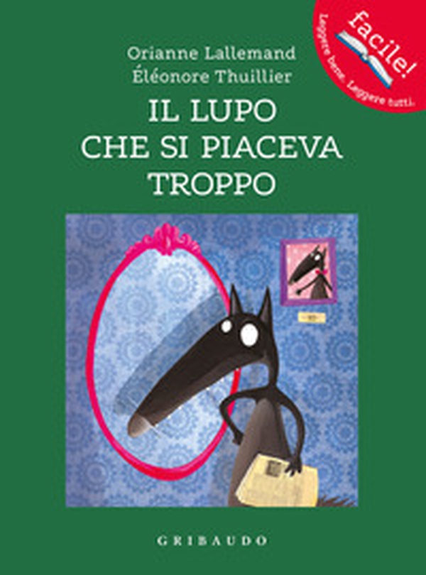 Il lupo che si piaceva troppo. Amico lupo - Librerie.coop Il lupo che si piaceva troppo. Amico lupo - Librerie.coop
