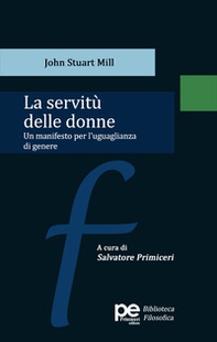 La servitù delle donne. Un manifesto per l'uguaglianza di genere - Librerie.coop La servitù delle donne. Un manifesto per l'uguaglianza di genere - Librerie.coop