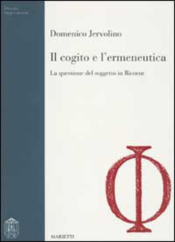 Il cogito e l'ermeneutica. La questione del soggetto in Ricoeur - Librerie.coop Il cogito e l'ermeneutica. La questione del soggetto in Ricoeur - Librerie.coop
