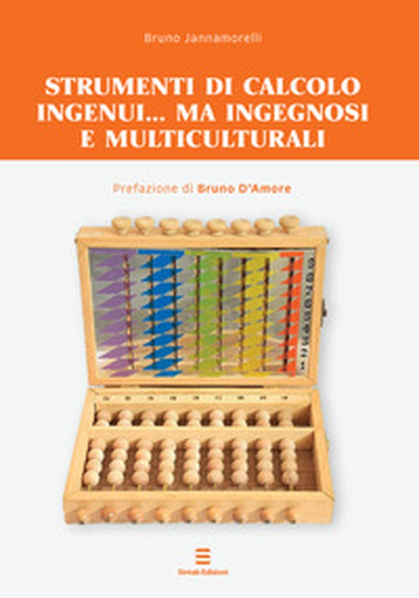 Strumenti di calcolo ingenui... ma ingegnosi e multiculturali - Librerie.coop